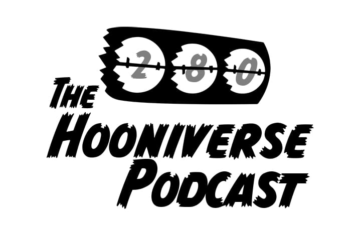 Hooniverse Podcast Episode 280