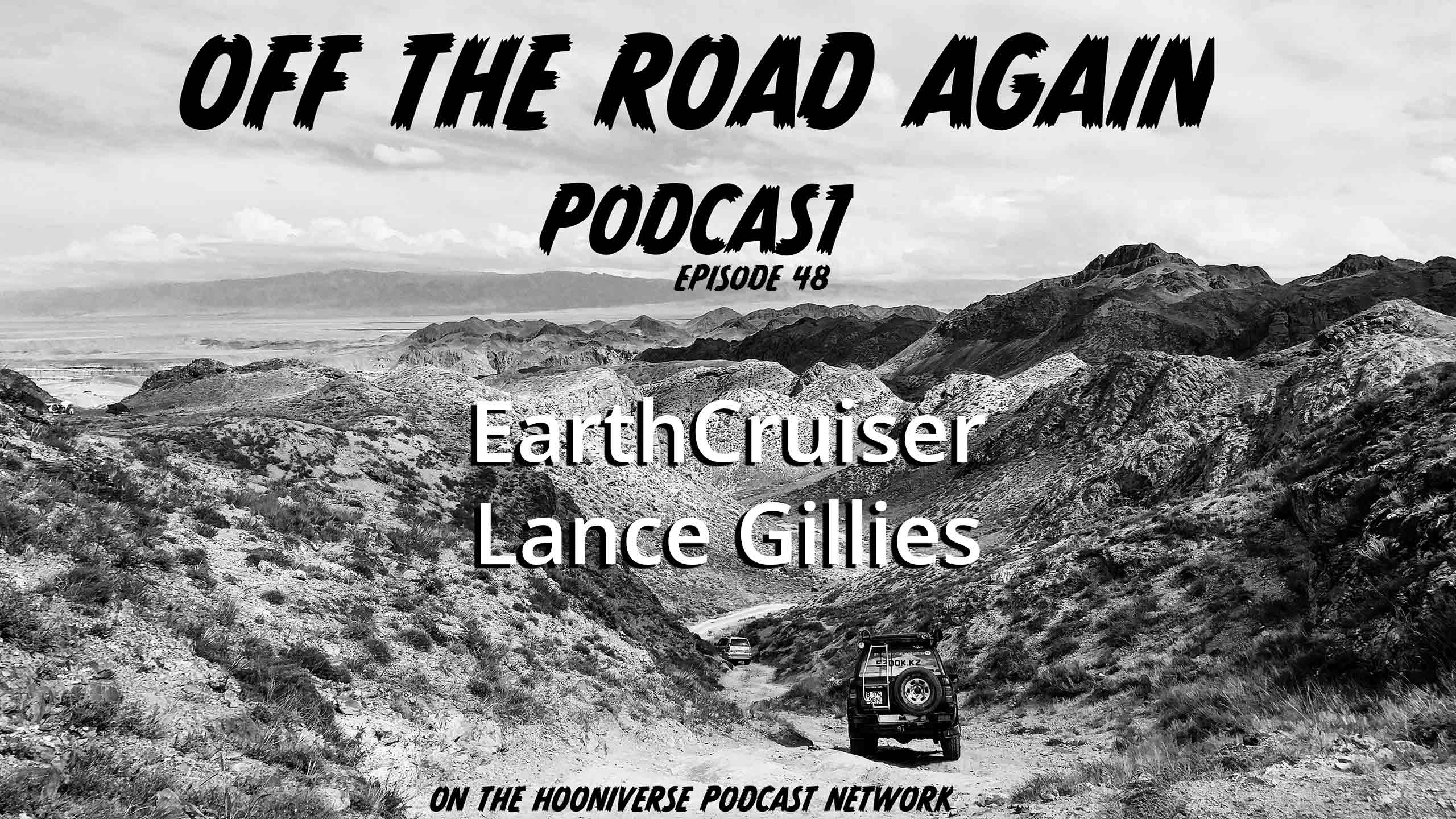 EarthCruiser-Lance-Gillies-Off-The-Road-Again-Podcast-Episode-48